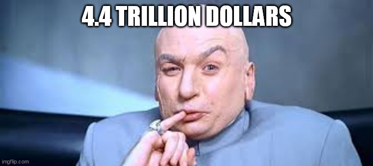 4 TRILLION DOLLARS